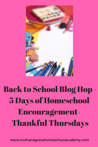 Back to School Blog Hop - 5 Days of Homeschool Encouragement- Thankful Thursdays