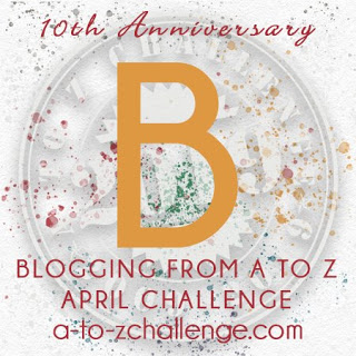 #AtoZChallenge 2019 Tenth Anniversary blogging from A to Z challenge letter B